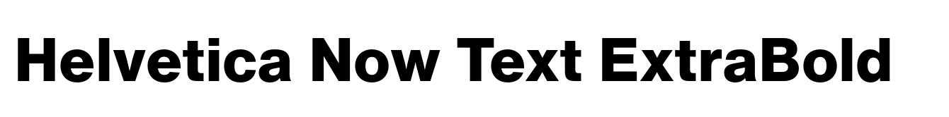 Helvetica Now Text ExtraBold